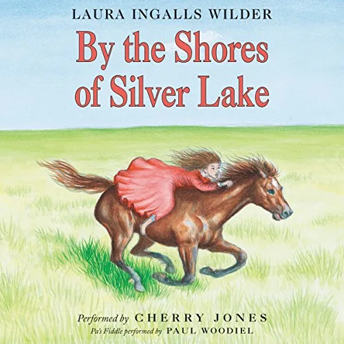 By the Shores of Silver Lake By Laura Ingalls Wilder